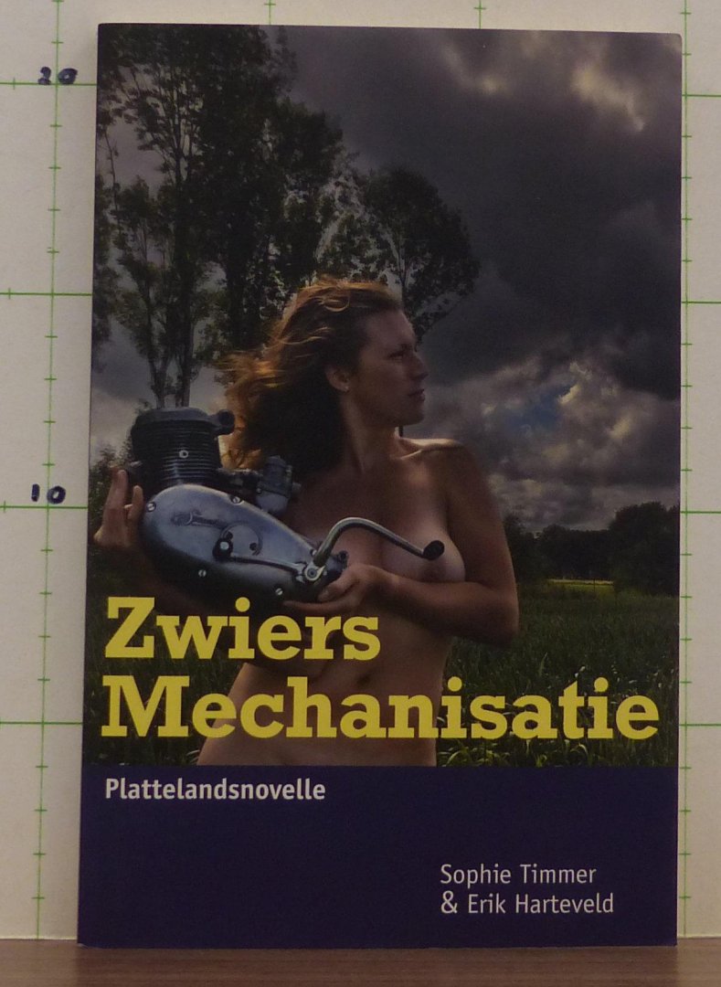 Timmer, Sophie - Harteveld, Erik - Zwiers mechanisatie / plattelandsnovelle