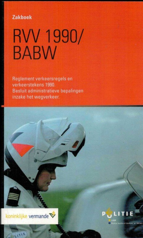 REDACTIE - zakboek rvv 1990 / babw: verkeersregels en verkeerstekens 1990 (RVV 1990) en het Besluit administratieve bepalingen inzake het wegverkeer (BABW).