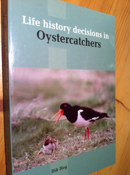 Heg, Dik - Life History Decisions in Oystercatchers (Scholeksters)