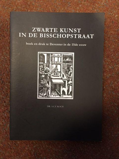 DR. Koch, A.C.F. - Zwarte Kunst In De Bisschopstraat / druk Heruitgave