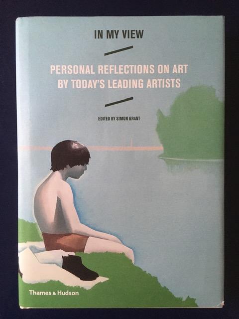 ed. by Simon Grant - In my view : personal reflections on art by today's leading artists