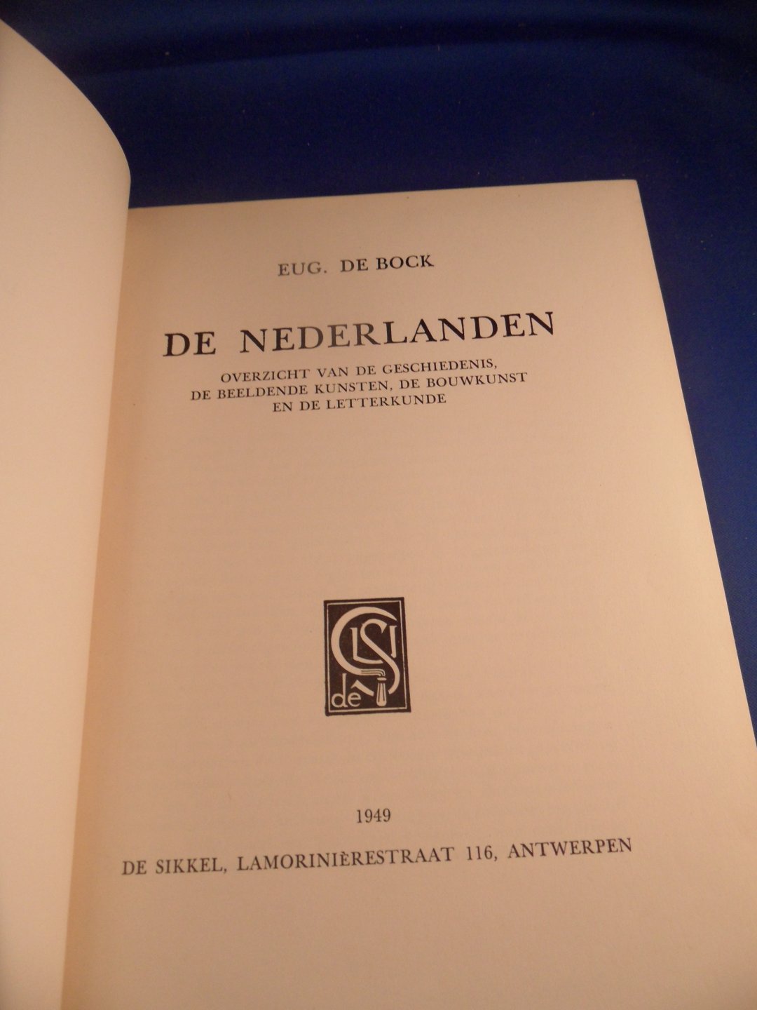 Bock, Eug. de - De Nederlanden. Overzicht van de geschiedenis, de beeldende kunsten, de bouwkunst en de letterkunde