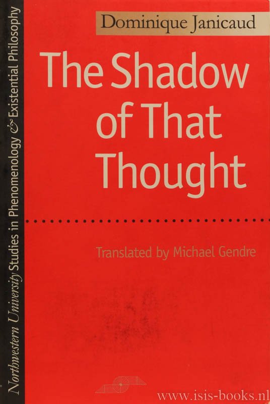 HEIDEGGER, M., JANICAUD, D. - The shadow of that thought. Heidegger and the question of politics. Translated by M. Gendre.