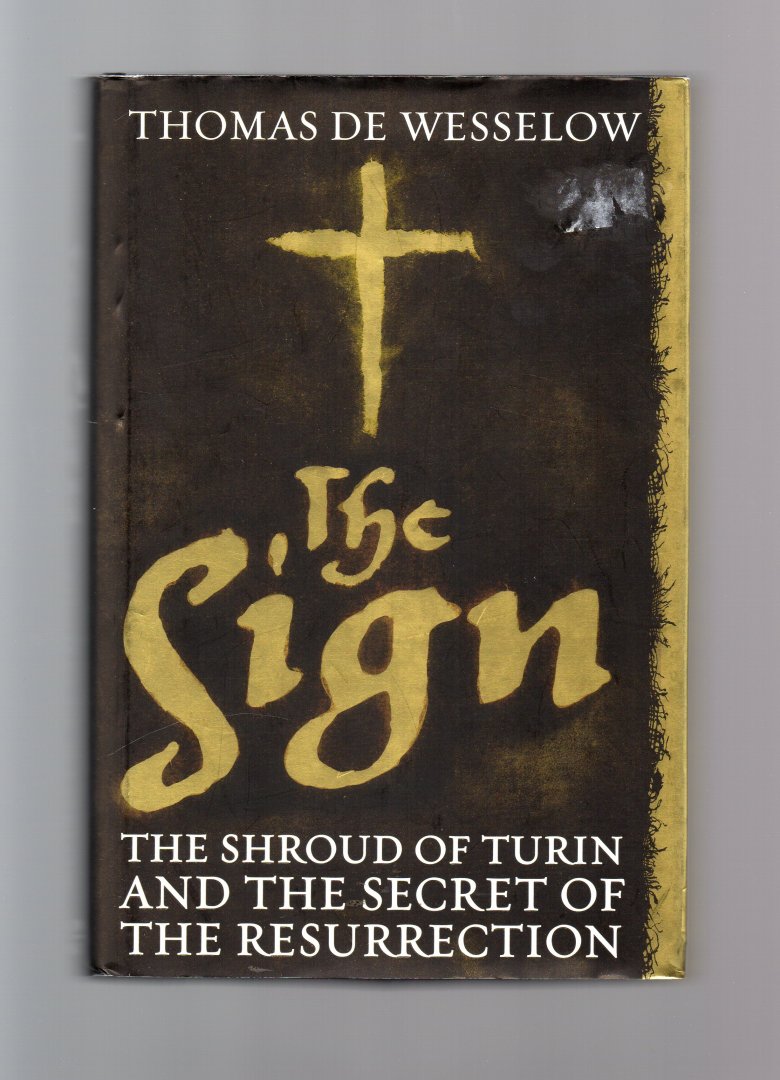 Wesselow Thomas de - The Sign, the Shroud of Turin and the Secret of the Resurrection.