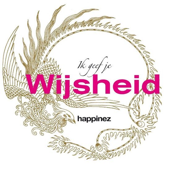 Happinez Ik geef je wijsheid