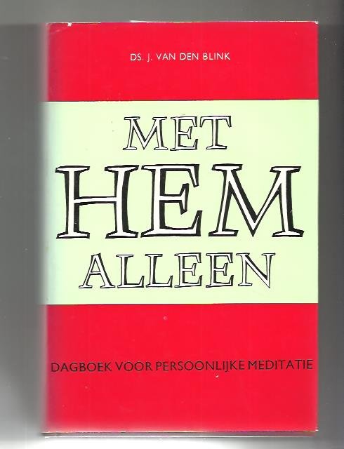 Blink, J. van den - Met hem alleen / dagboek voor persoonlijke meditatie