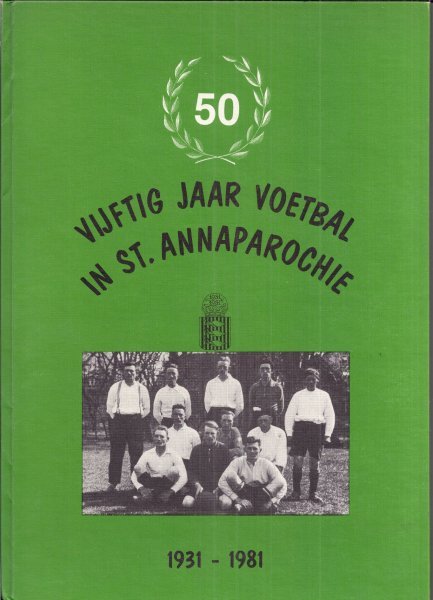 Jong, G. J. de (geschreven en verzameld door) - Vijftig jaar voetbal in St. Annaparochie. Gedenkboek	Voetbalvereniging St. Annaparochie, 1981
