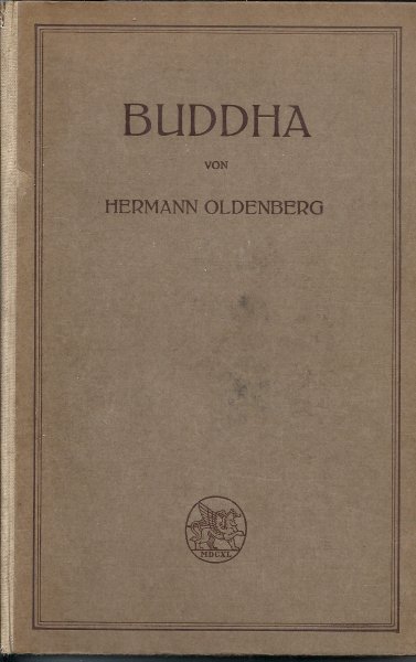 OLDENBERG, HERMANN - Buddha - sein Leben, seine Lehre, seine Gemeinde