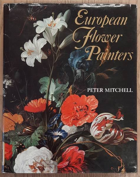 MITCHELL, PETER. - European Flower Painters.