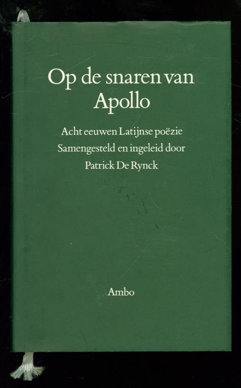 De Rynck, Patrick, 1963-, Altena, Ernst van (Ernst Rudolf), 1933-1999. - Op de snaren van Apollo : acht eeuwen Latijnse poëzie