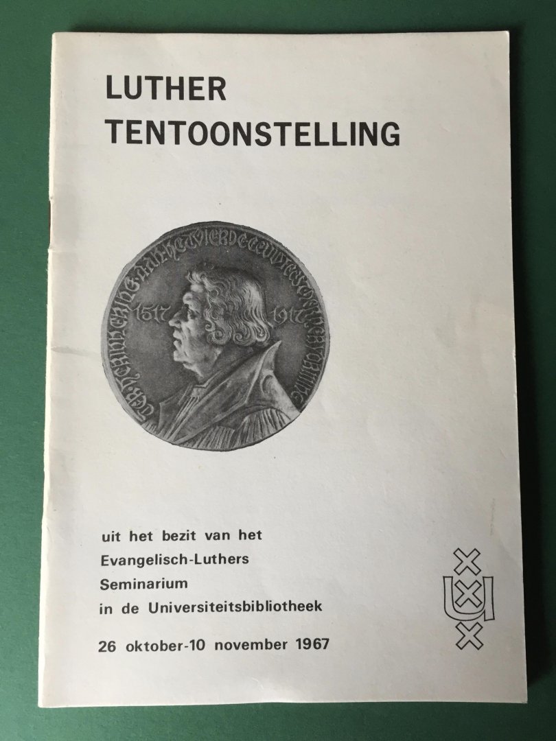 Kooiman, Prof. W.J. - Luther tentoonstelling uit het bezit van het Evangeisch-Luthers Seminarium