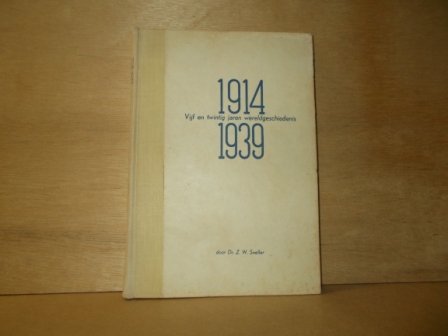 Sneller, Z.W. - 1914-1939 vijf en twintig jaren wereldgeschiedenis