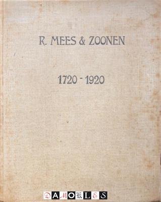 R. Mees - R. Mees &amp; Zoonen 1720 -1920.