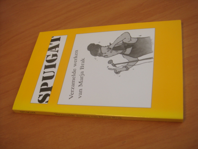 Brak, Margarethe, Elisabeth - Spuigat - Verzamelde werken van Marja Brak