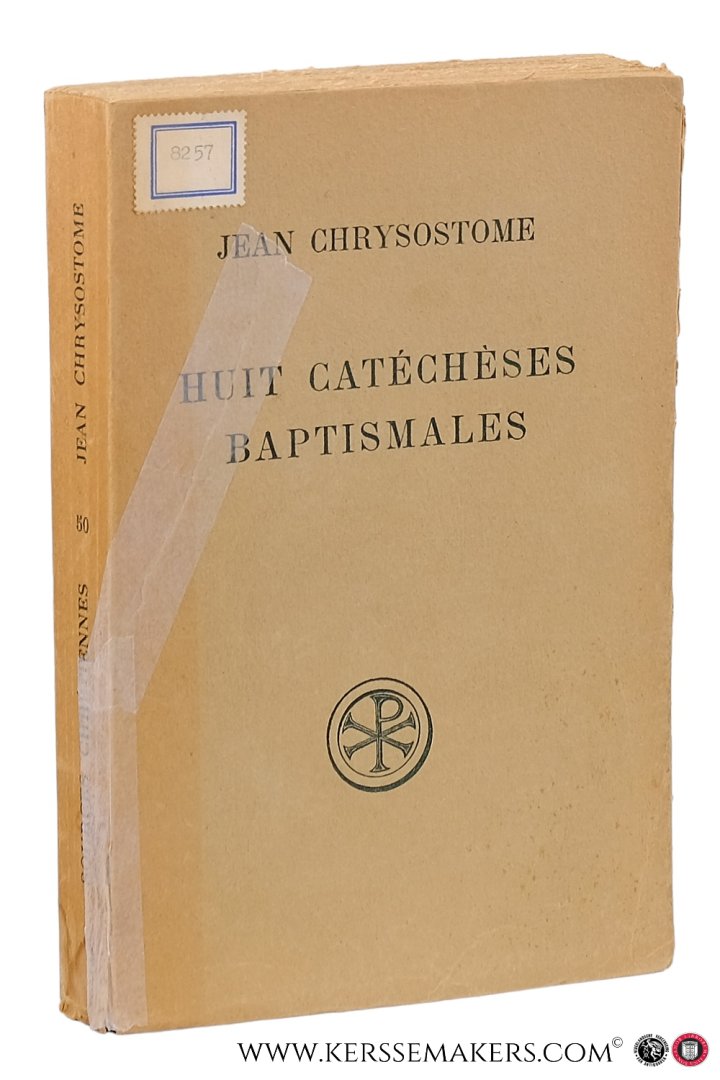 Jean Chrysostome.  - Huit catéchèses baptismales inédites.