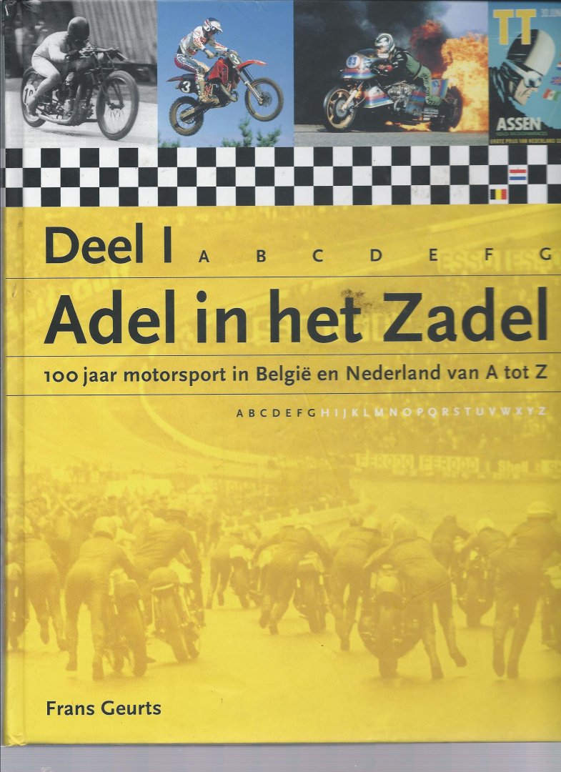 Geurts, F. - Adel in het zadel / 1 / 100 Jaar motorsport in Belgie en Nederland van A tot Z