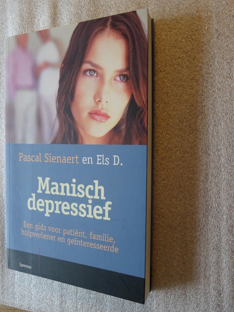 Sienaert, Pascal en Els. D. - Manisch-depressief / een gids voor patient, familie, hulpverlener en geinteresseerde