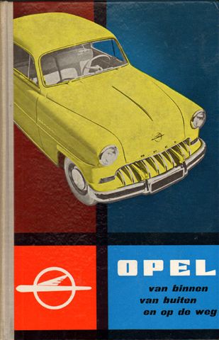 Stappaerts, J.J.L. - Opel (Van binnen, van buiten en op de weg), 179 pag. gelamineerde hardcover met linnen rug, goede staat