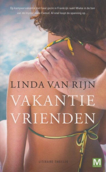Rijn  (1974, Harmelen), Linda van - Vakantievrienden - Op kampeervakantie in Frankrijk met haar gezin raakt Mieke in de ban van de mysterieuze Ewoud. Al snel loopt de spanning op...
