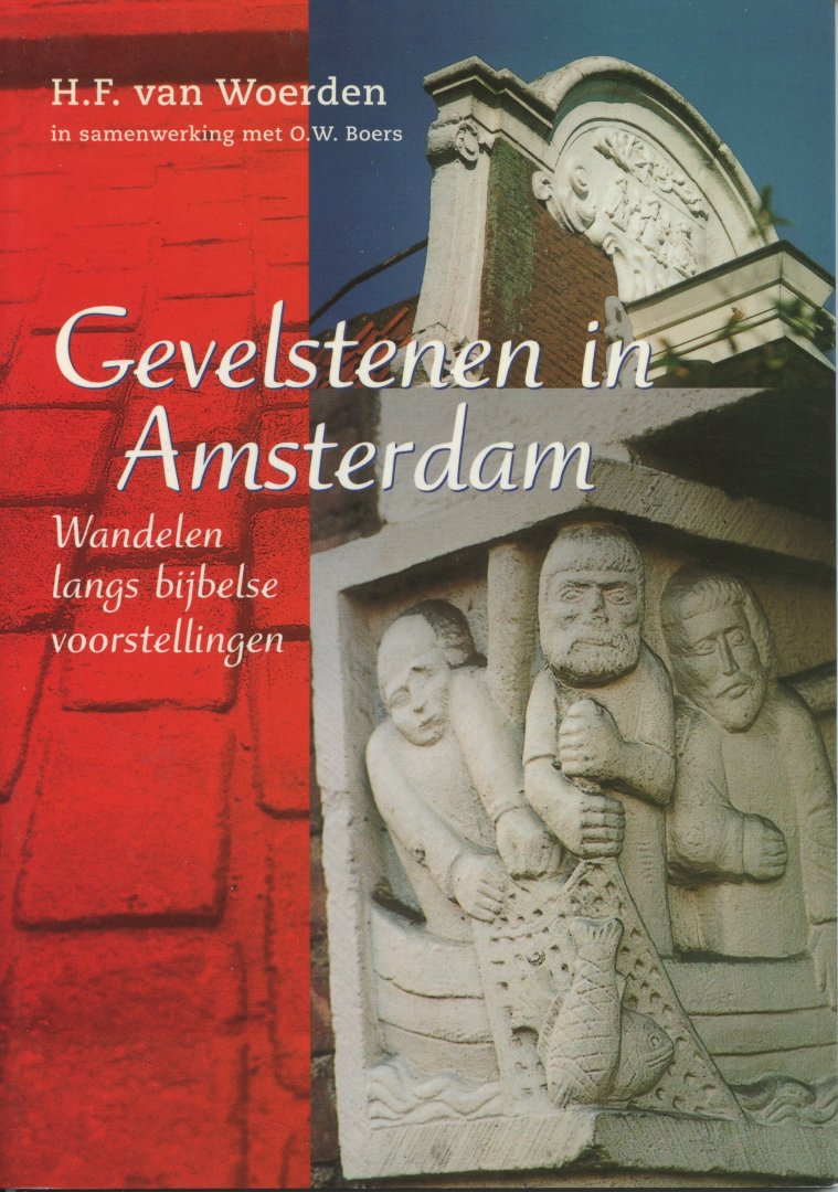 Woerden, H.F. van/ Boers, O.W. - Gevelstenen in Amsterdam. Wandelen langs bijbelse voorstellingen