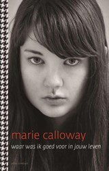 Marie Calloway - waar was ik goed voor in jouw leven