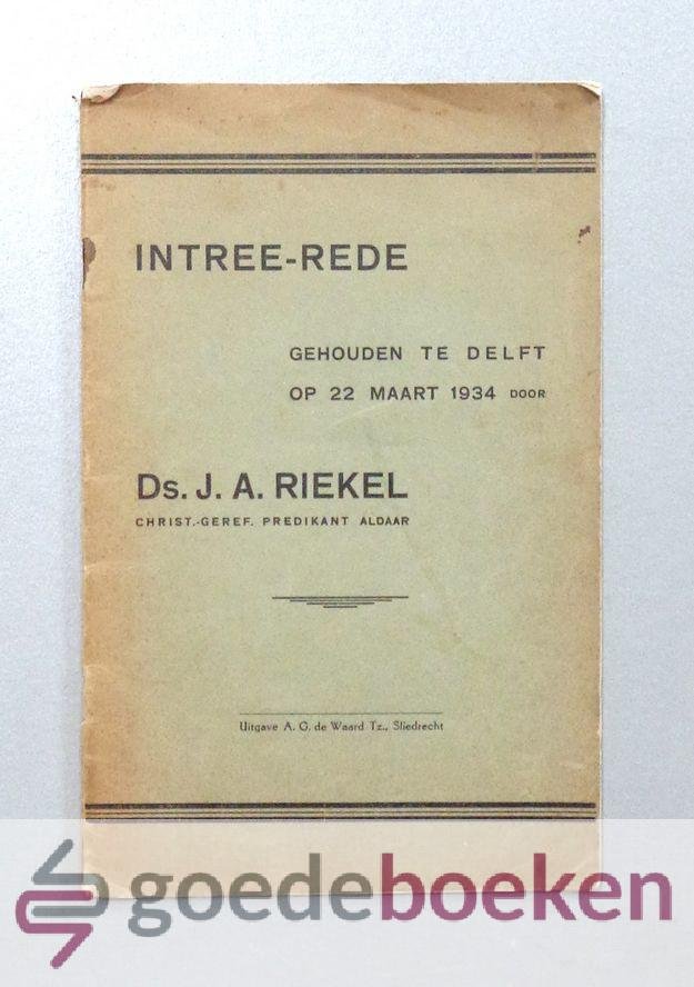 Riekel, Ds. J.A. - Afscheidsrede gehouden te Sliedrecht 15 maart 1934
