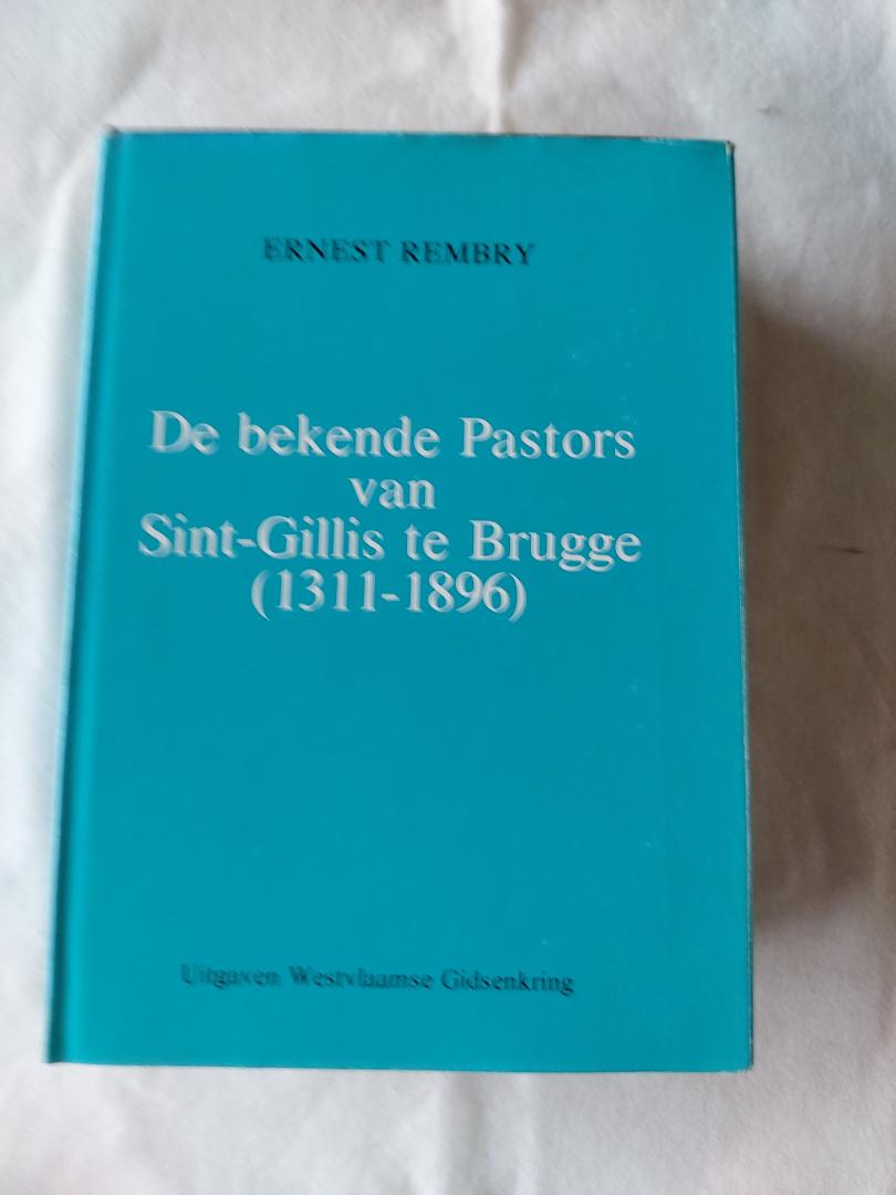 Rembry, Ernest - De bekende Pastors vana sint-Gillis te Brugge (1311-1896)