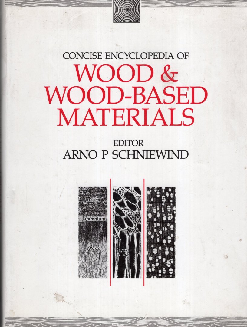 Schniewind, Arno P. (ed.) - Concise Encyclopedia of Wood & Wood-Based Materials