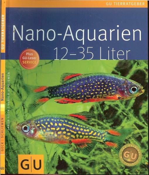 Jakob Geck, Ulrich Schliewen - Nano-Aquarien von 12 bis 35 Liter