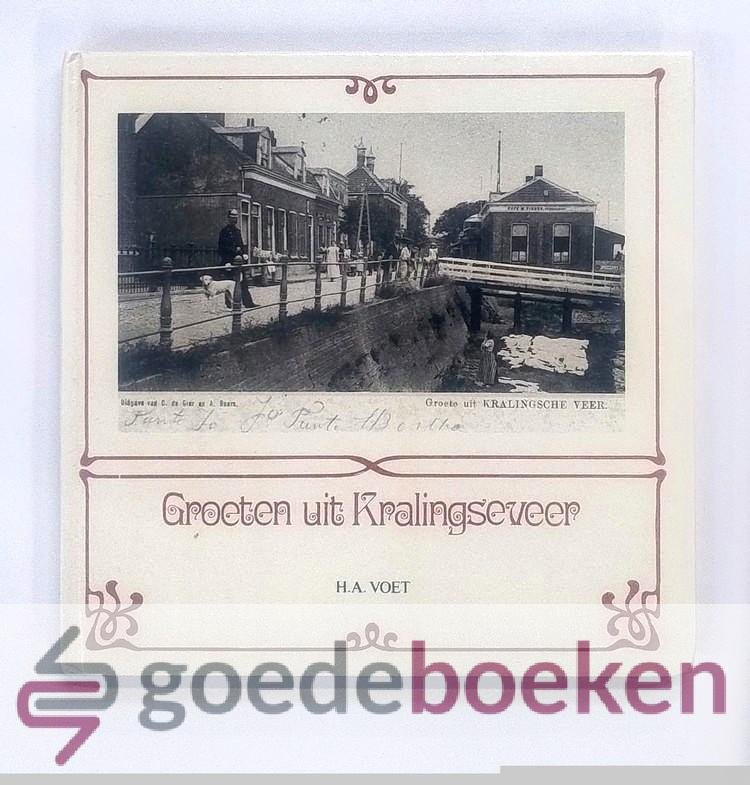 Voet, H.A. - Groeten uit Kralingseveer --- Met medewerking van A.H. Martijnse
