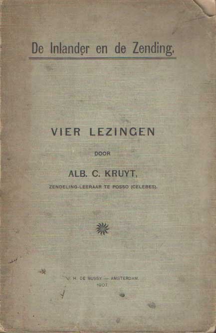 Kruyt, Alb. C. - De Inlander en de zending. Vier lezingen