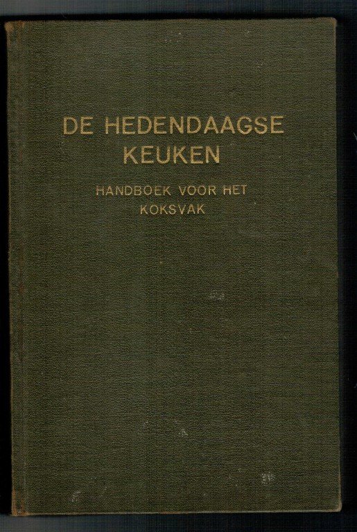 Boukamp, C.h. - de hedendaagse keuken. handboek voor het koksvak. volledig nagezien door P.F. Loncke