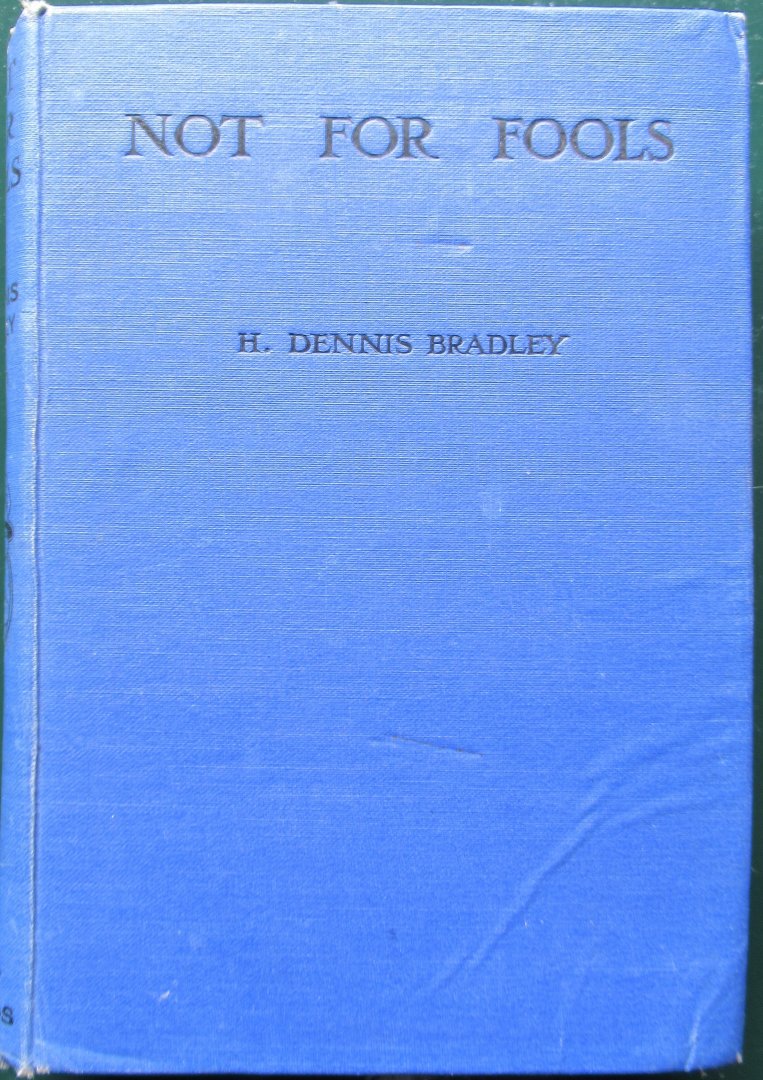 Bradley, H. Dennis - Not for fools