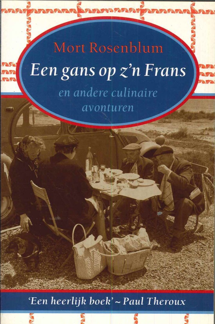 Rosenblum, Mort - Een gans op z'n Frans en andere culinaire avonturen