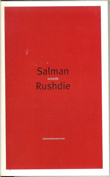 Rushdie, Salman .. VERTAALD door karina van santen jan pieter ven der sterre en martine vosmaer - Salman Rusdhie  Woede .. Het is moeilijk iets van de inhoud te vertellen , want u moet deze zeer bijzondere roman zelf ondergaan