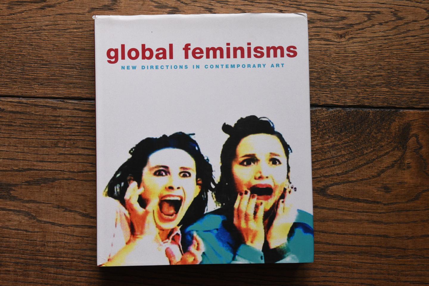 Reilly, Maura - Global Feminisms / New Directions in Contemporary Art