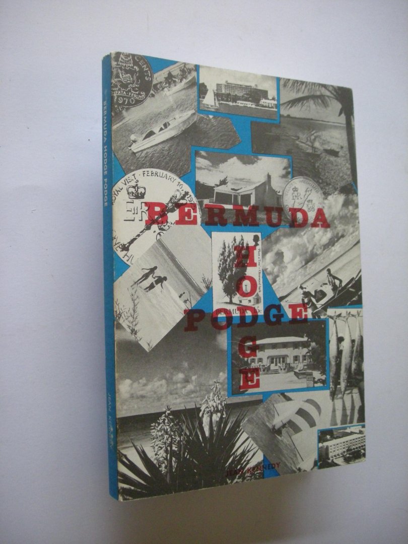 Kennedy, Jean, texts and illustrations - Bermuda Hodge Podge. A Bedtime Book