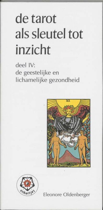 De tarot als sleutel tot inzicht IV De geestelijke en lichamelijke gezondheid