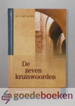 Voorden, ds. A. van - De zeven kruiswoorden --- Negen preken