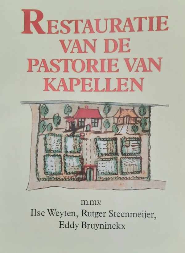 WEYTEN Ilse, STEENMEIJER Rutger, BRUYNINCKX Eddy - Restauratie van de pastorie van Kapellen