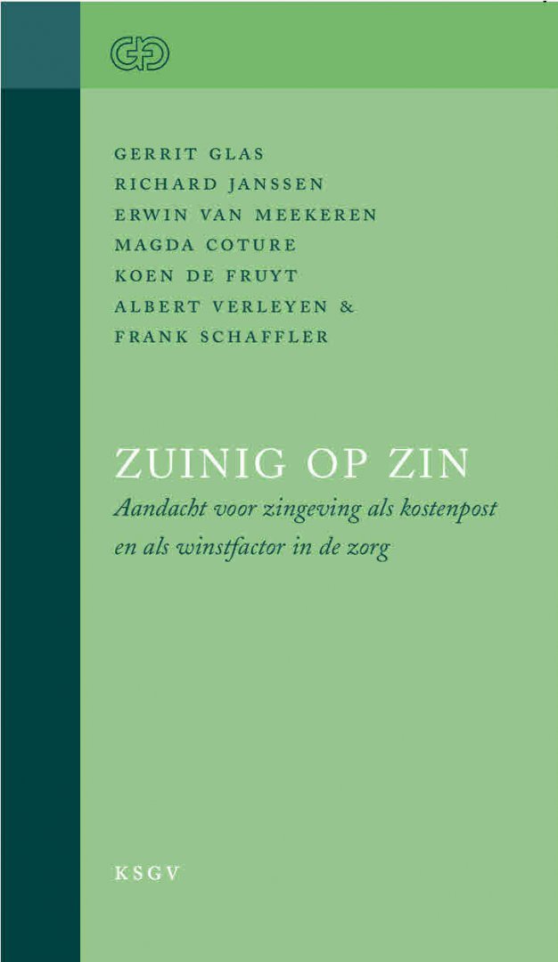 Glas, Gerrit - Zuinig  op zin;  aandacht voor zingeving als kostenpost en als winstfactor in de zorg.