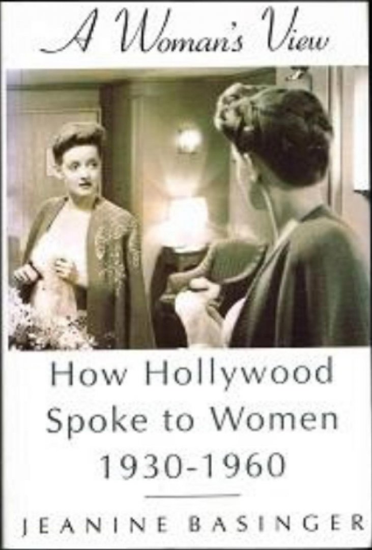 Basinger, Jeanine - A Woman's View: How Hollywood Spoke to Women, 1930-60