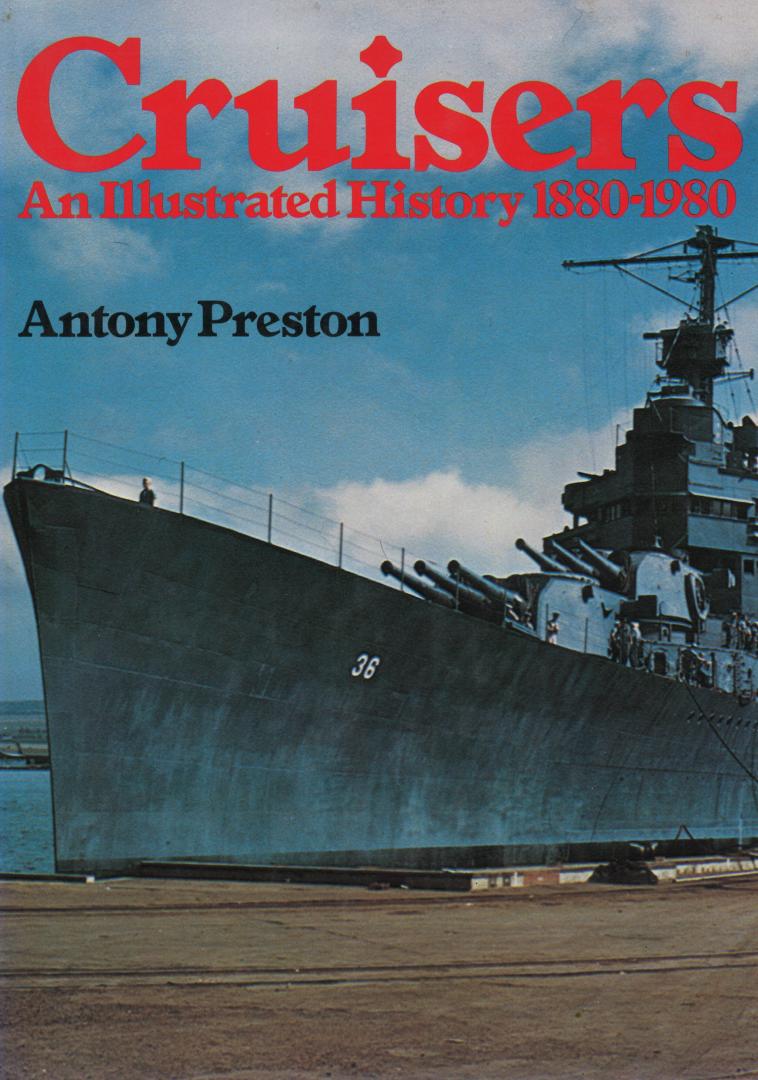 Preston, Antony - Cruisers - An Illustrated History 1880-1980