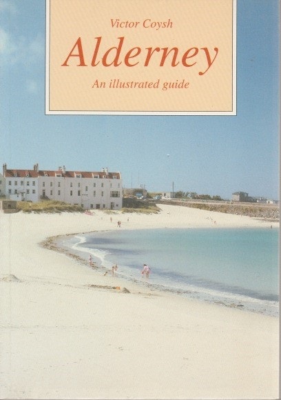 Victor Coysh - Alderney, an illustrated guide