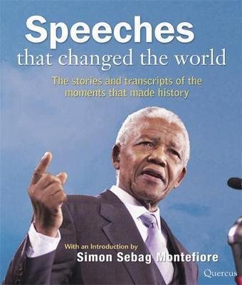 Montefiore, Simon Sebag - Speeches That Changed the World. The stories and transcripts of the moments that made history