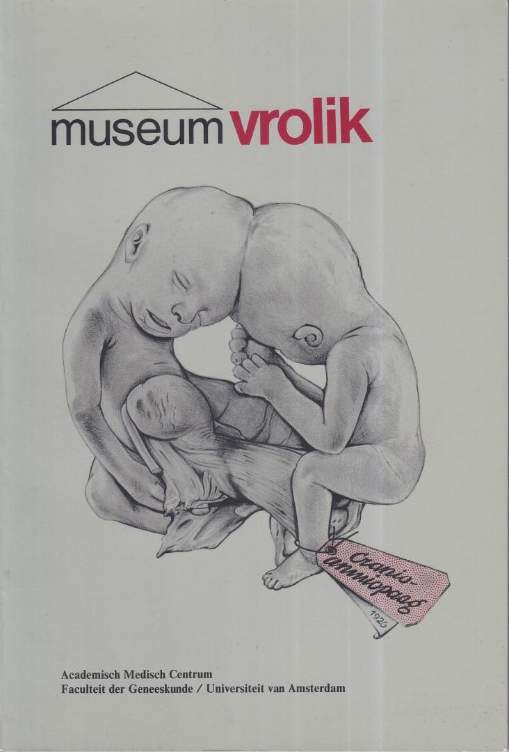 Baljet, B. & Oostra, R.J. - Museum Vrolik: gids voor de teratologische en de paleo-antropologische collectie