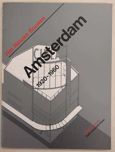 KRAS, REYER; REBEL, BEN; HELLINGA, HELMA;  E.A. - Amsterdam 1920-1960. Het nieuwe bouwen.