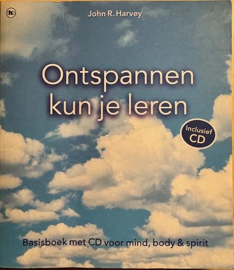 Harvey, John R. - ONTSPANNEN KUN JE LEREN. Basisboek voor mind, body en spirit.