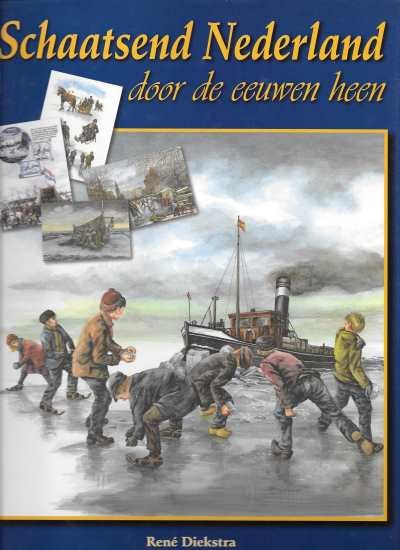 René Diekstra - Schaatsend Nederland door de eeuwen heen
