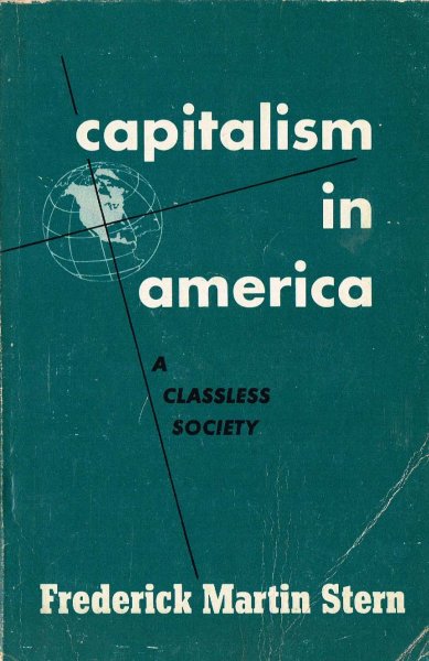 Stern, F.M. - Capitalism in America : a classless society